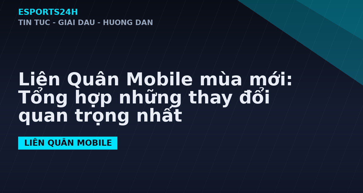 Liên Quân Mobile mùa mới: Tổng hợp những thay đổi quan trọng nhất
