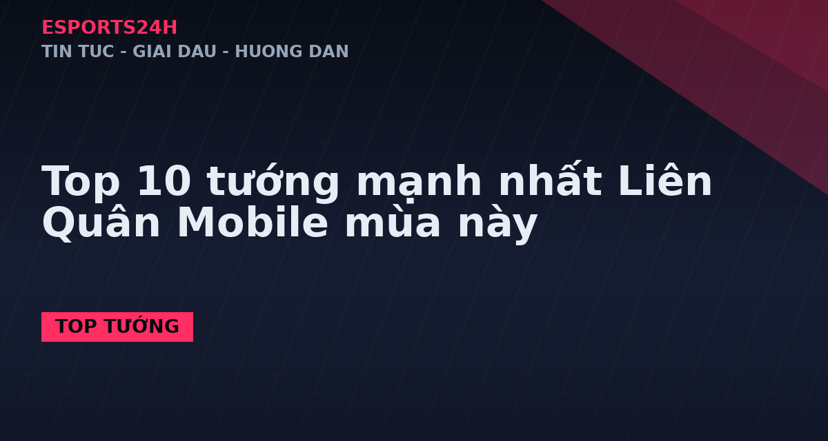 Top 10 tướng mạnh nhất Liên Quân Mobile mùa này