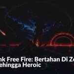 Push Rank Free Fire: Bertahan Di Zon Merah Sehingga Heroic