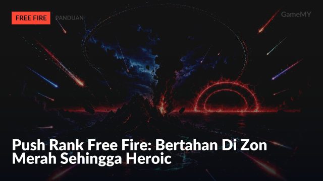 Push Rank Free Fire: Bertahan Di Zon Merah Sehingga Heroic