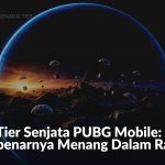 Senarai Tier Senjata PUBG Mobile: Apa Yang Sebenarnya Menang Dalam Ranked